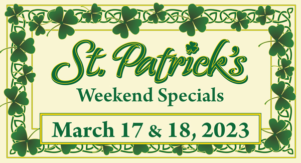 St. Patrick's Weekend Specials